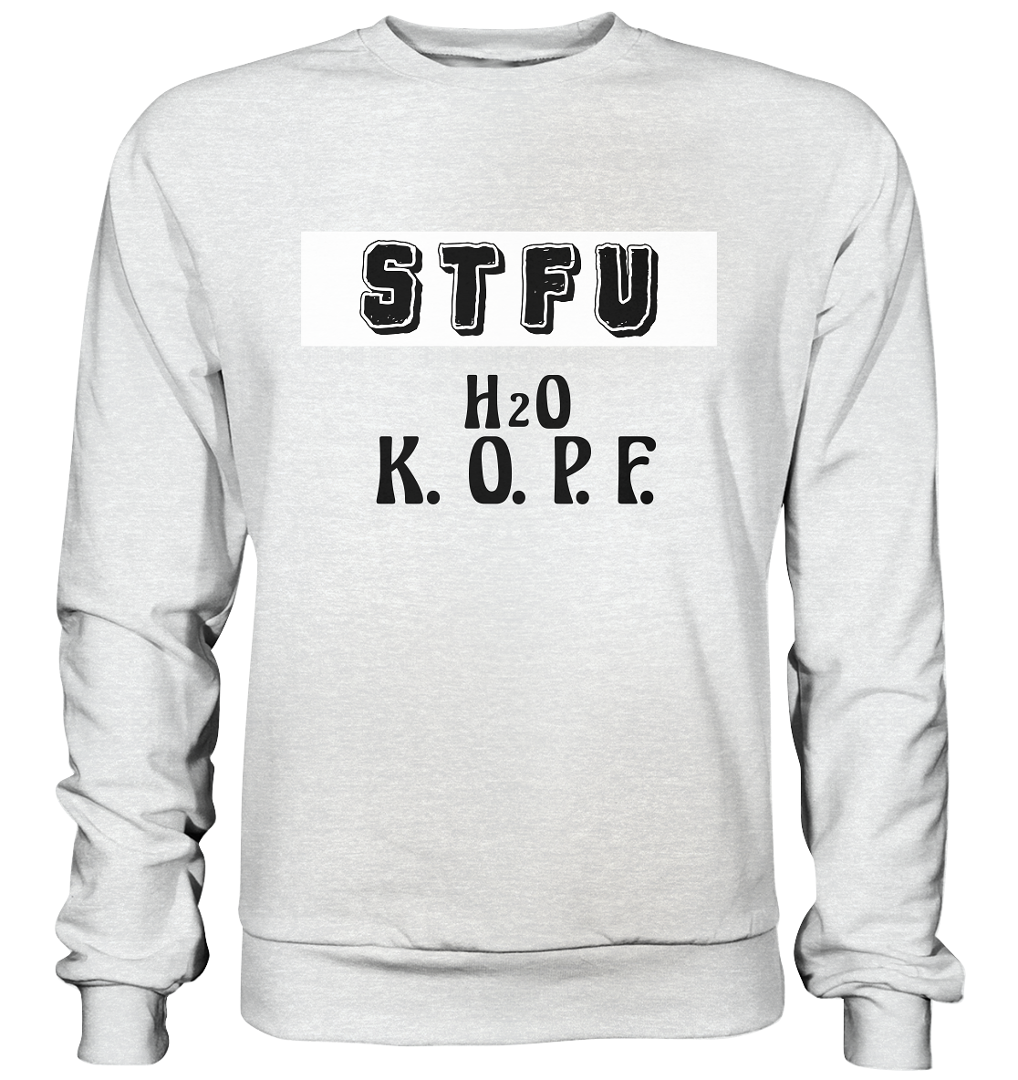 FRECHES "STFU" WASSERKOPF - Premium Sweatshirt