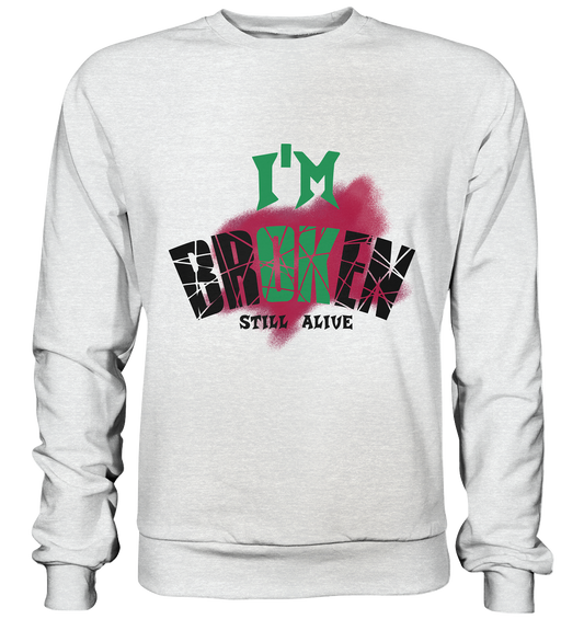 I'M OK - I'M BROKEN - STREETWEAR COOLE SPRÜCHE - Premium Sweatshirt