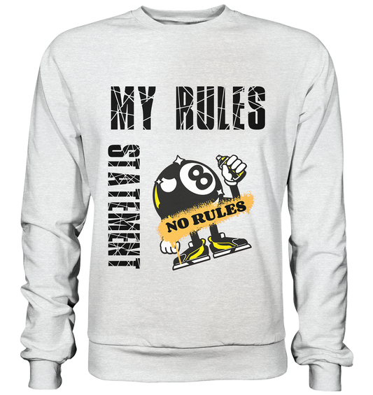 MY RULES - NO RULES - STATEMENT STREETWEAR - Premium Sweatshirt