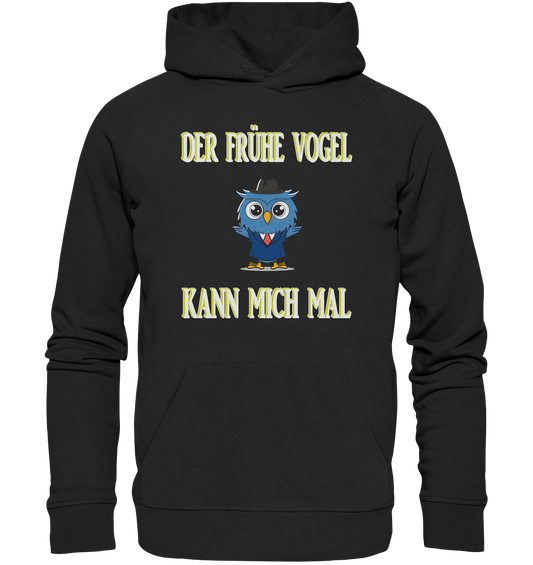 DER FRÜHE VOGEL KANN MICH MAL - Premium Unisex Hoodie