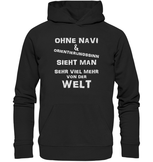 OHNE NAVI & ORIENTIERUNGSSINN - STREETWEAR COOLE SPRÜCHE - Premium Unisex Hoodie