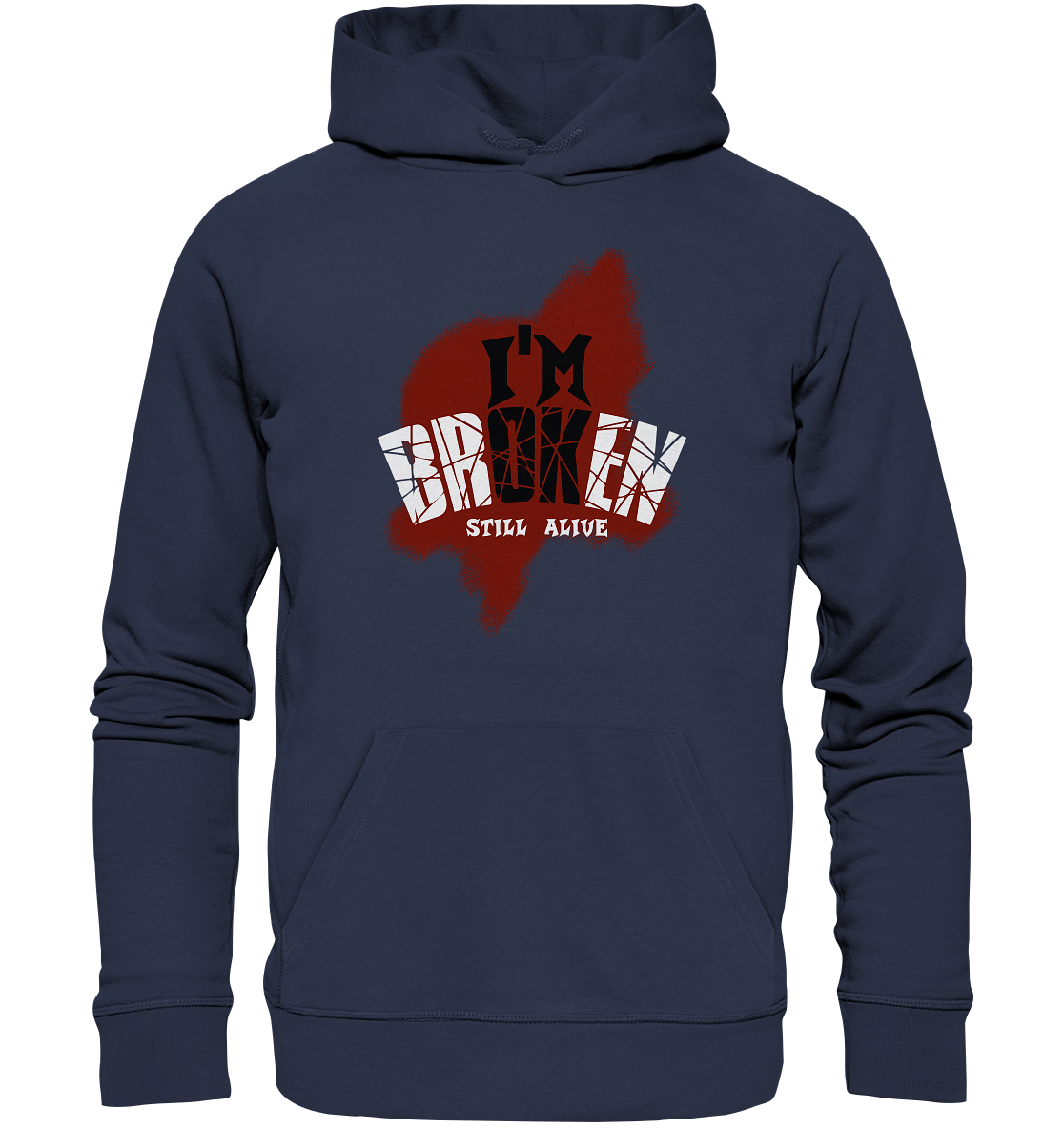 I'M OK - I'M BROKEN - STILL ALIVE No 2 - Premium Unisex Hoodie