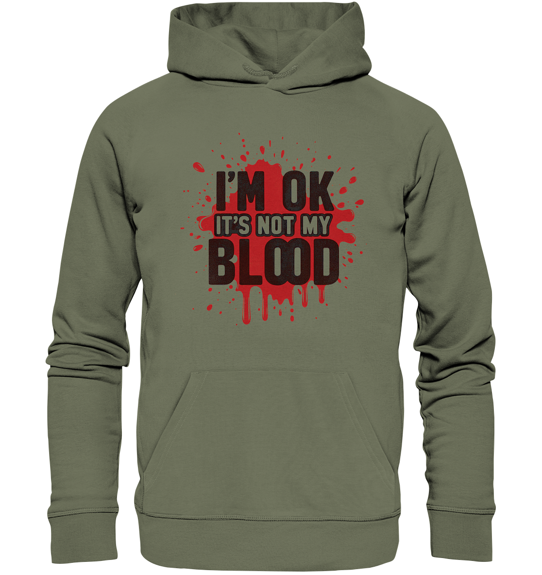 I'm Ok- Not my Blood - Premium Unisex Hoodie