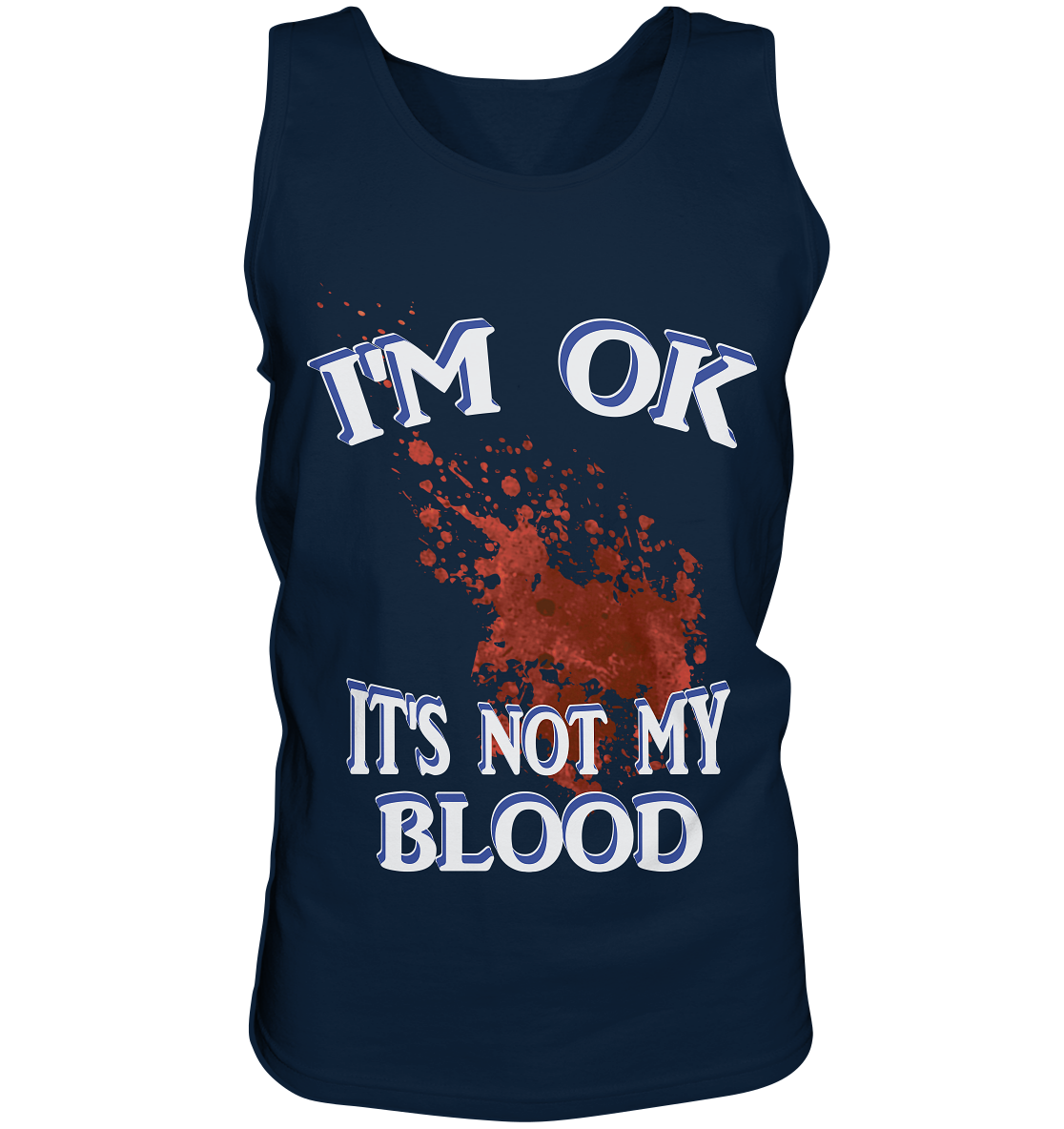 I'M OK - IT'S NOT MY BLOOD NO 3  - Tank-Top