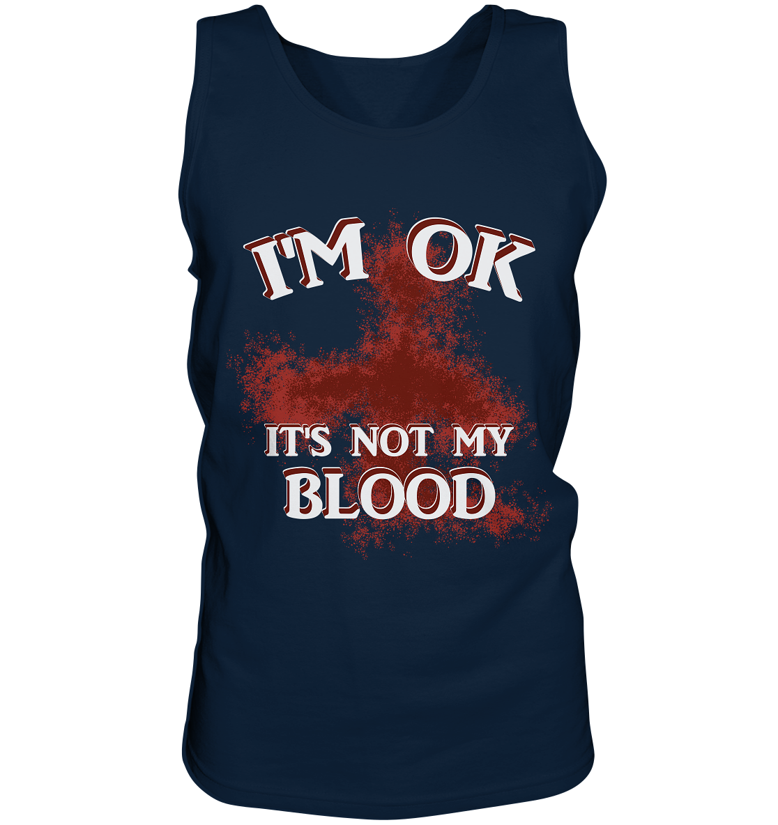 I'M OK - IT'S NOT MY BLOOD  NO 2 - Tank-Top