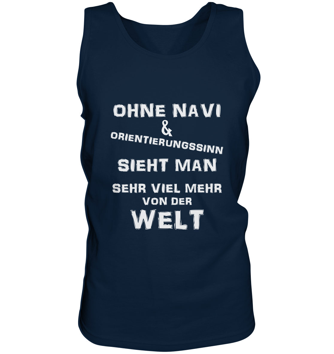 OHNE NAVI & ORIENTIERUNGSSINN - STREETWEAR COOLE SPRÜCHE - Tank-Top