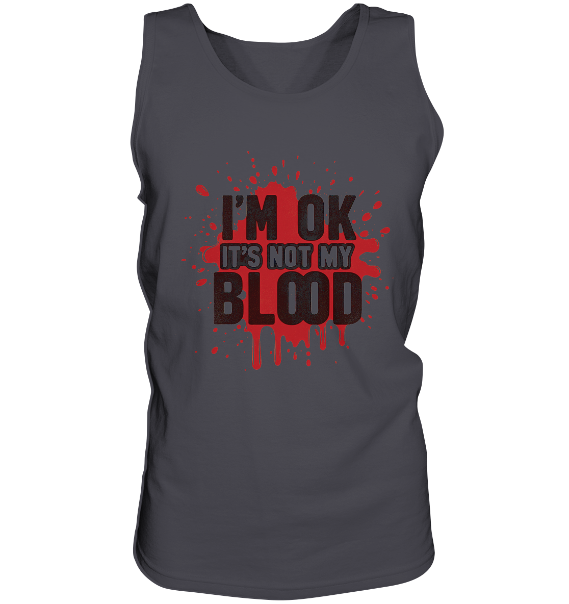 I'm Ok- Not my Blood - Tank-Top