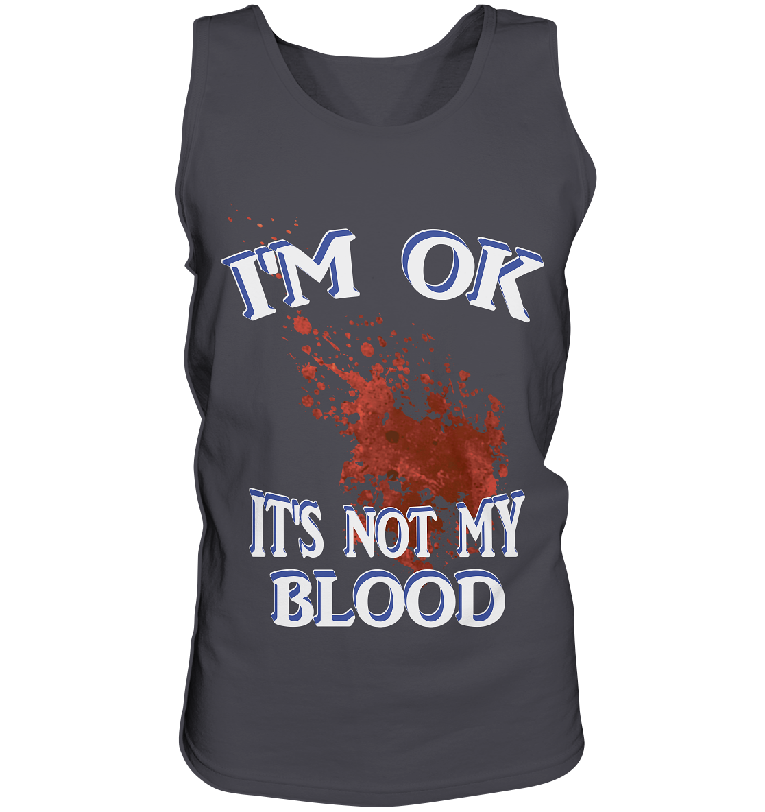 Tank Top I'M OK - IT'D NOT MY BLOOD