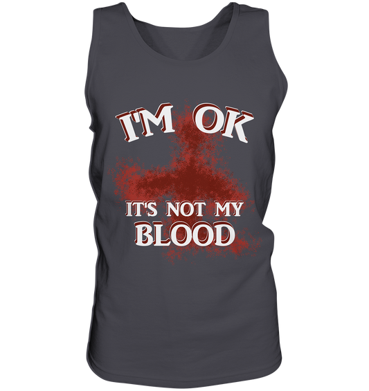 I'M OK - IT'S NOT MY BLOOD  NO 2 - Tank-Top