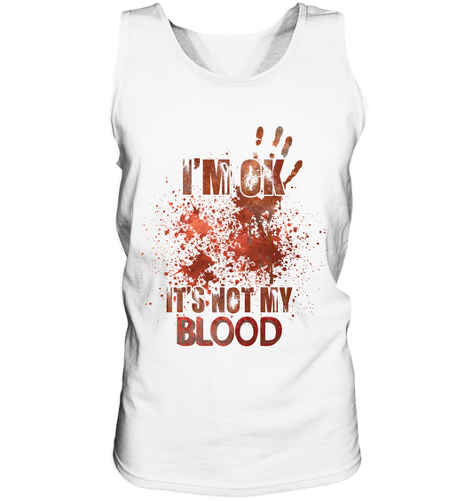 I'M OK - IT'S NOT MY BLOOD - STREETWEAR COOLE SPRÜCHE - Tank-Top