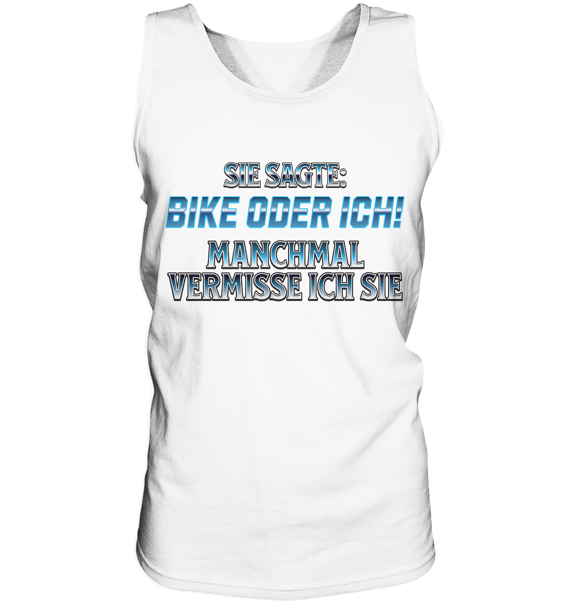 Biker - Bike oder Ich - Tank-Top