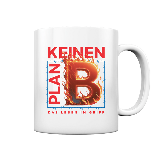 Keinen Plan B - Tasse glossy