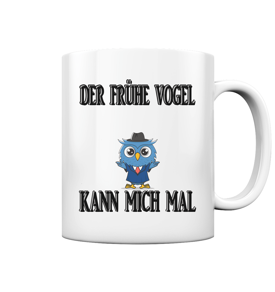 DER FRÜHE VOGEL KANN MICH MAL NO 2 - Tasse glossy