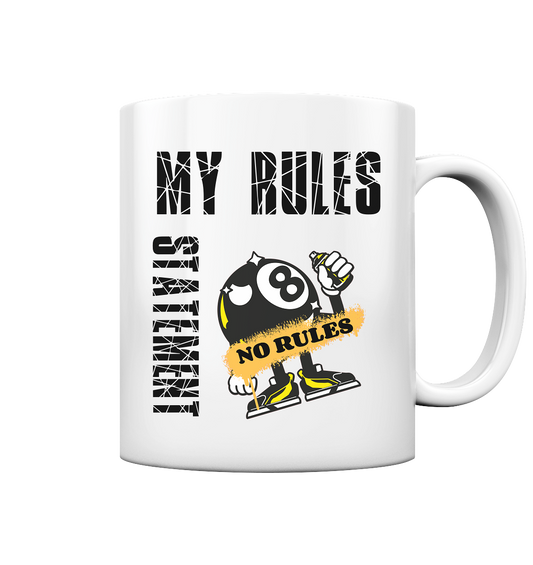 MY RULES - NO RULES - STATEMENT STREETWEAR - Tasse glossy