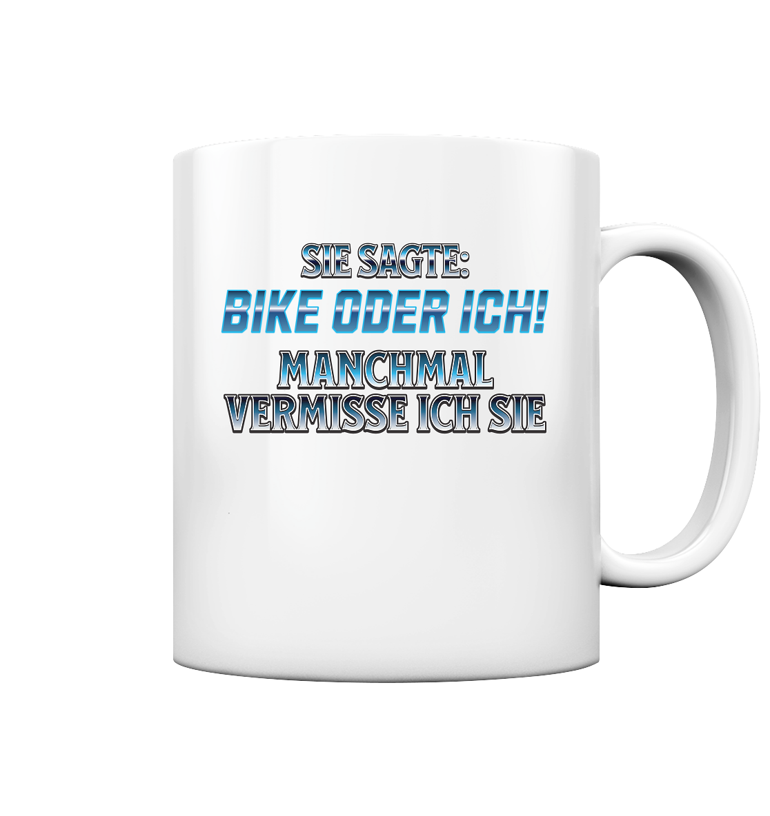 Biker - Bike oder Ich - Tasse glossy