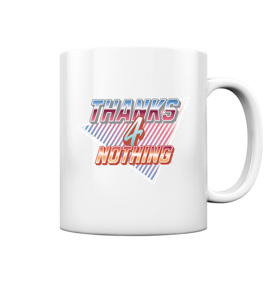 Danke für nichts - Tasse glossy