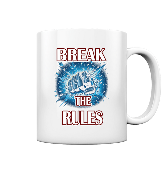 Break the Rules - Tasse glossy