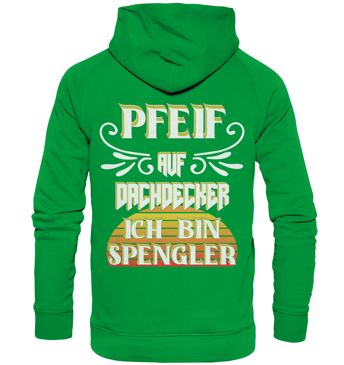 Spengler, Mach mal Pause, Pfeif auf Dachdecker - Basic Unisex Hoodie