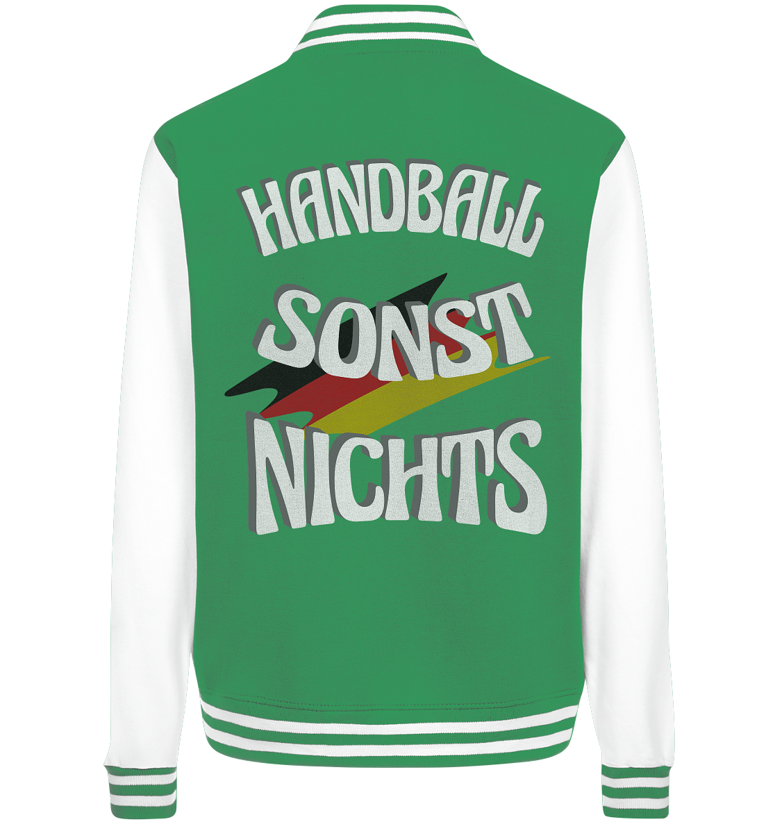 Handball sonst Nichts, mit Leib und Seele Fan, Handballfans  - College Jacket