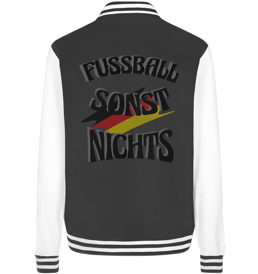 Fussball sonst nichts, Fanclub, Fussballvereine - College Jacket