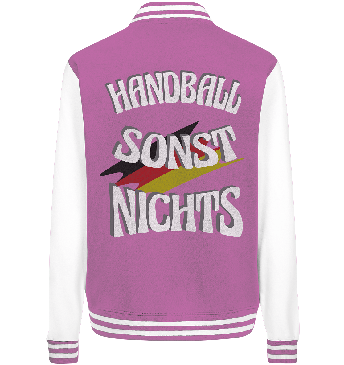 Handball sonst Nichts, mit Leib und Seele Fan, Handballfans  - College Jacket