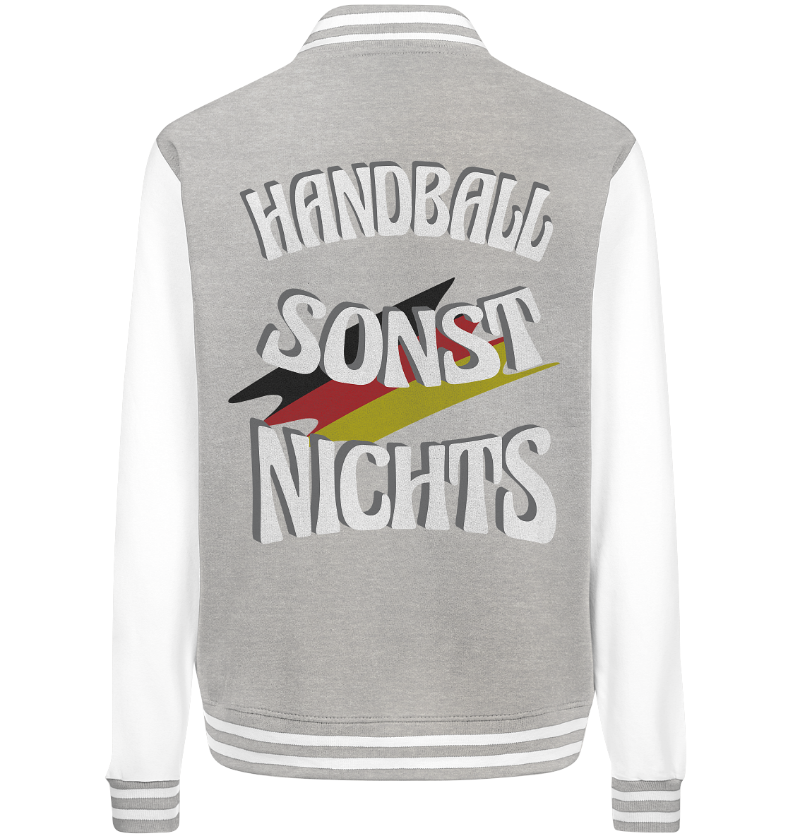 Handball sonst Nichts, mit Leib und Seele Fan, Handballfans  - College Jacket