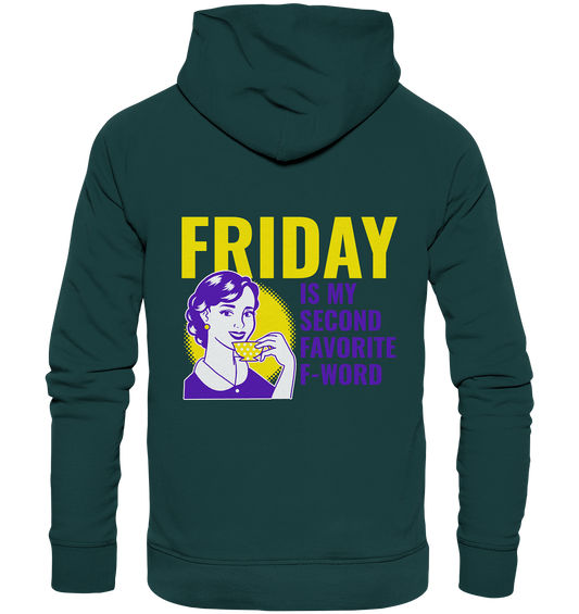 Friday- Second Favorite F-Word, streetwear, casual style - Organic Hoodie