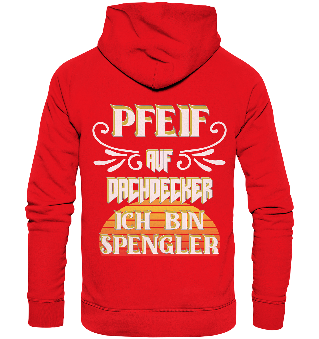 Spengler, Mach mal Pause, Pfeif auf Dachdecker - Organic Hoodie