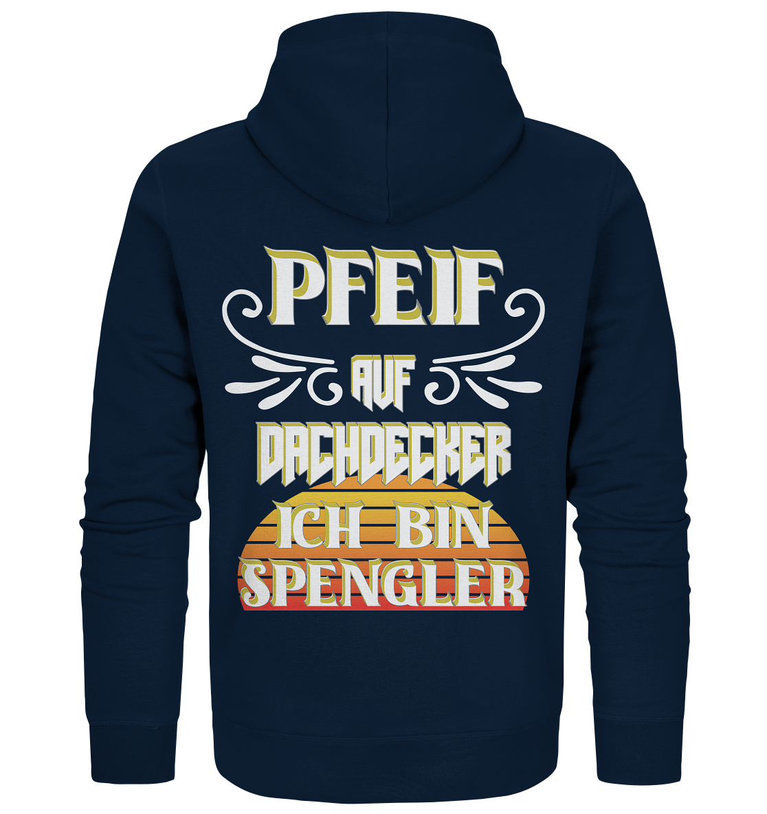 Spengler, Mach mal Pause, Pfeif auf Dachdecker - Organic Zipper