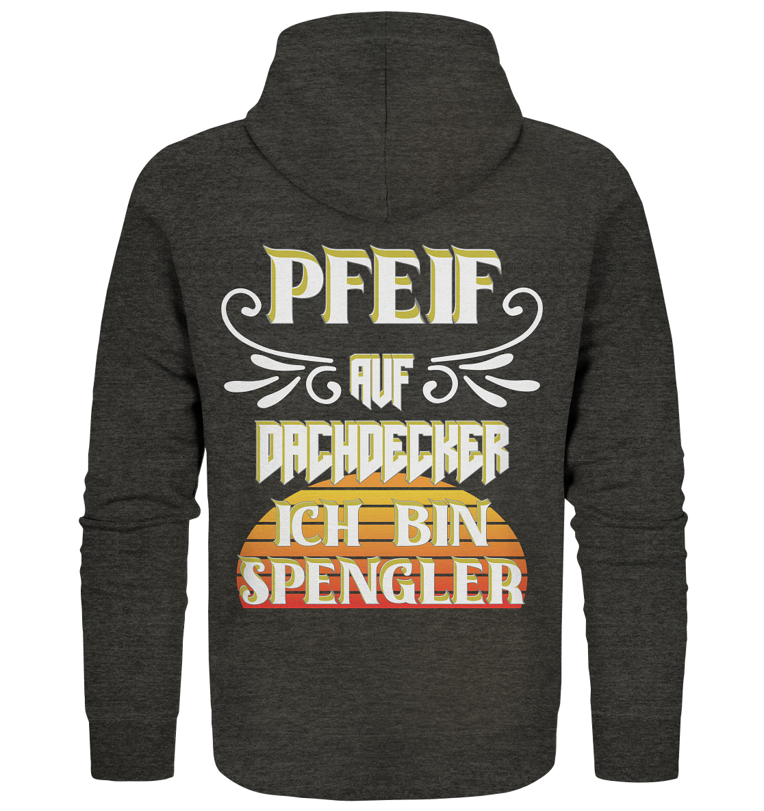 Spengler, Mach mal Pause, Pfeif auf Dachdecker - Organic Zipper