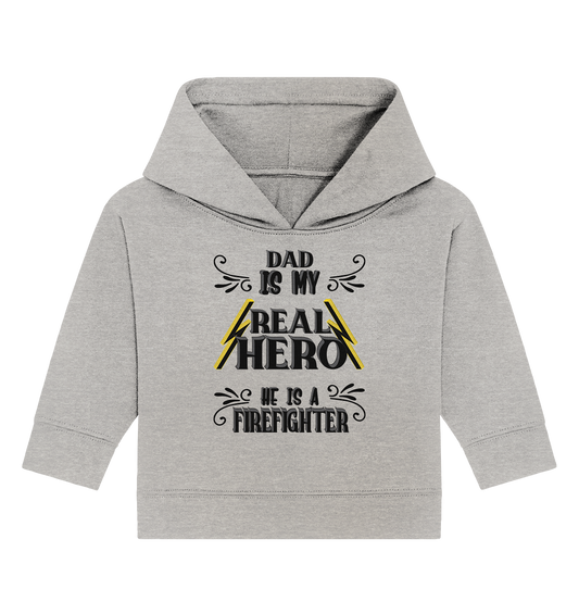 My Real Hero, Firefighter Dad - Baby Organic Hoodie