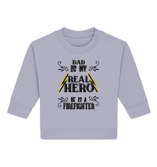 My Real Hero, Firefighter Dad - Baby Organic Sweatshirt