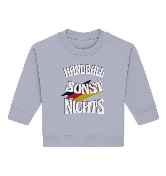 Handball sonst Nichts, mit Leib und Seele Fan, Handballfans  - Baby Organic Sweatshirt