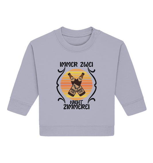 Immer Zwei, Nicht Zimmerei, witziges für den Alltag - Baby Organic Sweatshirt