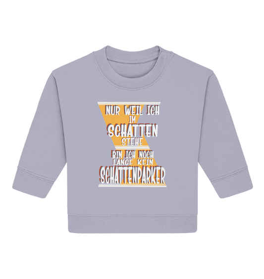 Schattenparker, mein Statement, Helles Design - Baby Organic Sweatshirt