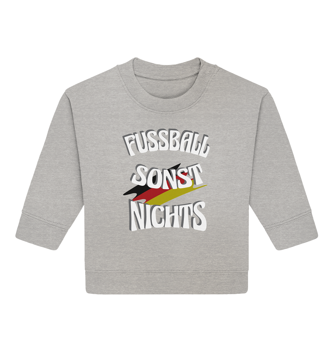 Fussball sonst Nichts, mit Leib und Seele Fan, Fußballfans - Baby Organic Sweatshirt