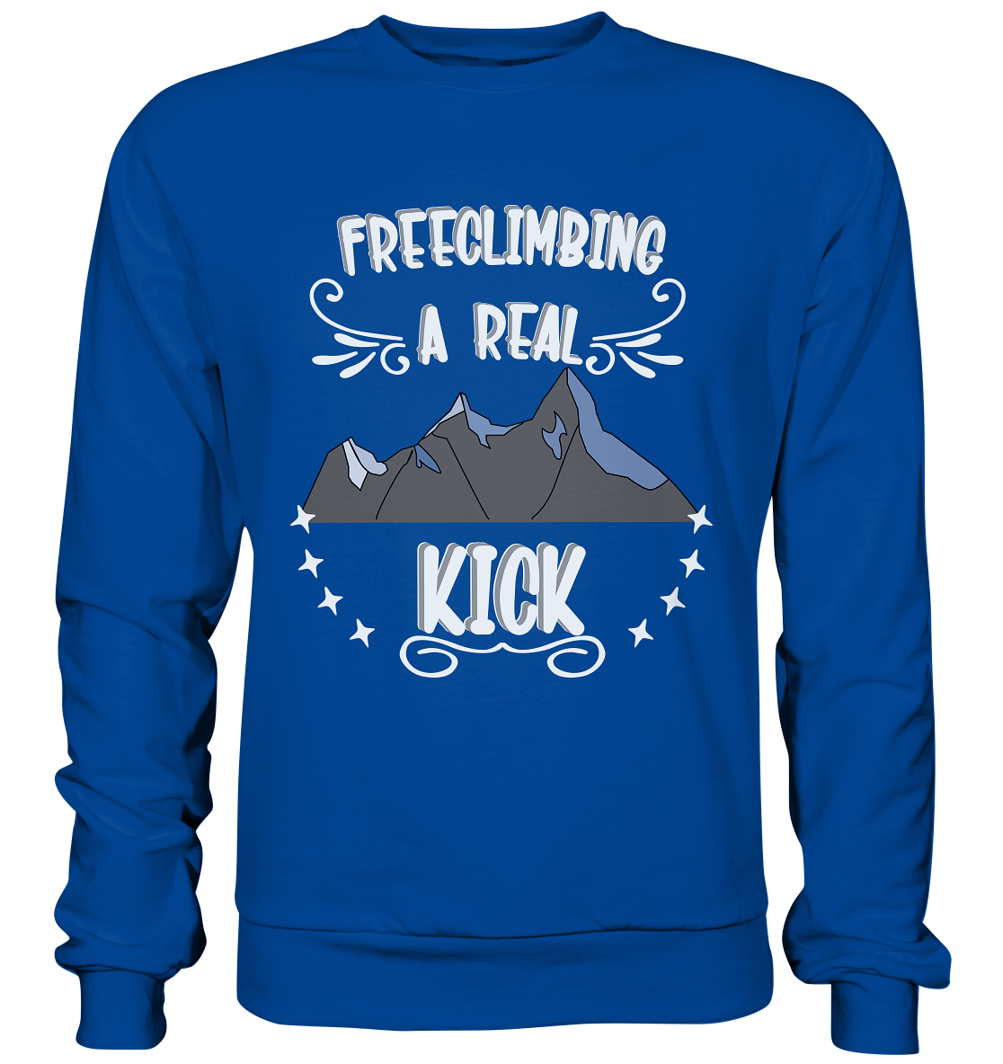 Freeclimbing - a real kick, sportlich & gefährlich - Basic Sweatshirt