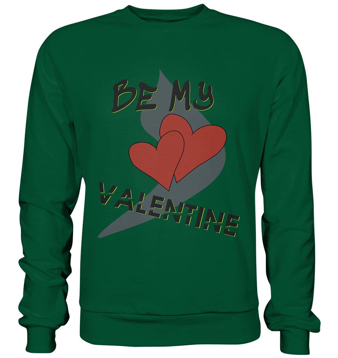 Be my Valentine, Valentinstag, 14. Februar - Basic Sweatshirt