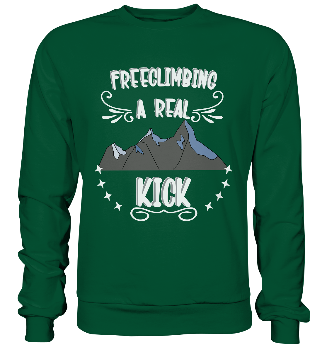 Freeclimbing - a real kick, sportlich & gefährlich - Basic Sweatshirt