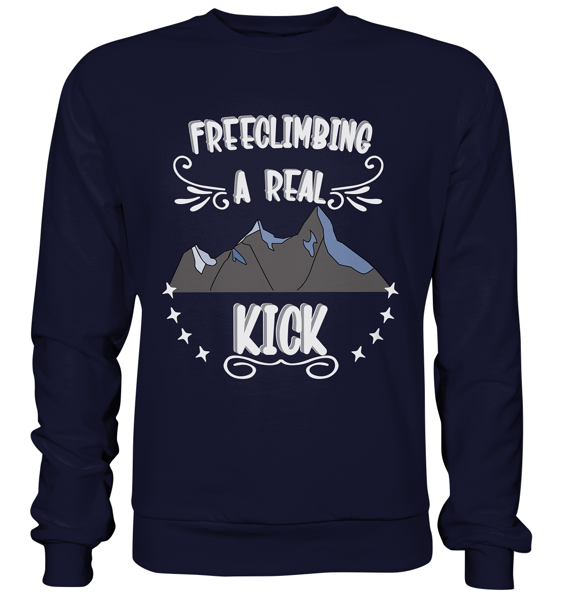 Freeclimbing - a real kick, sportlich & gefährlich - Basic Sweatshirt