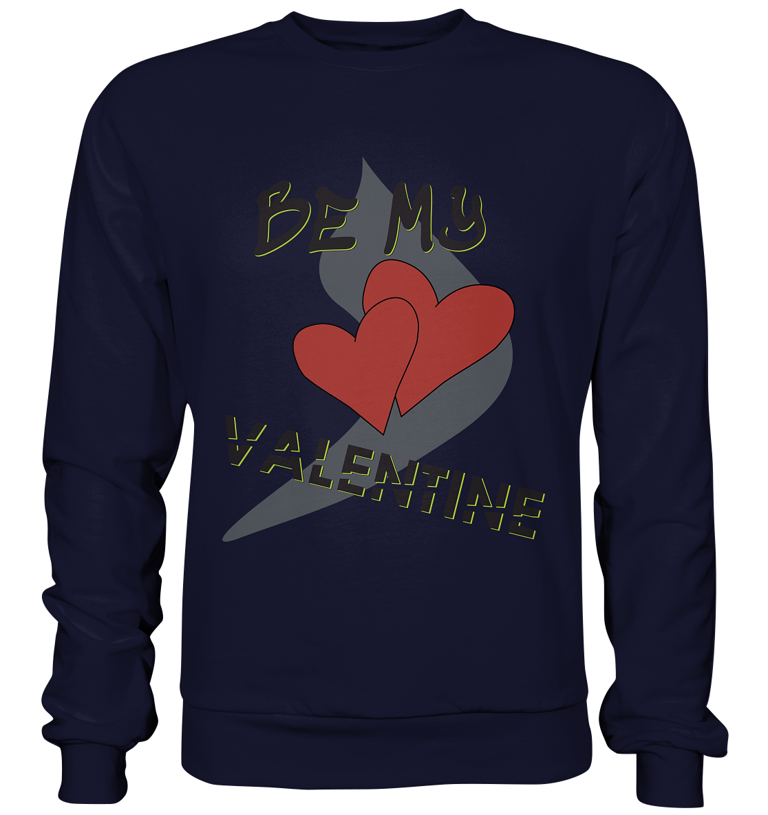 Be my Valentine, Valentinstag, 14. Februar - Basic Sweatshirt