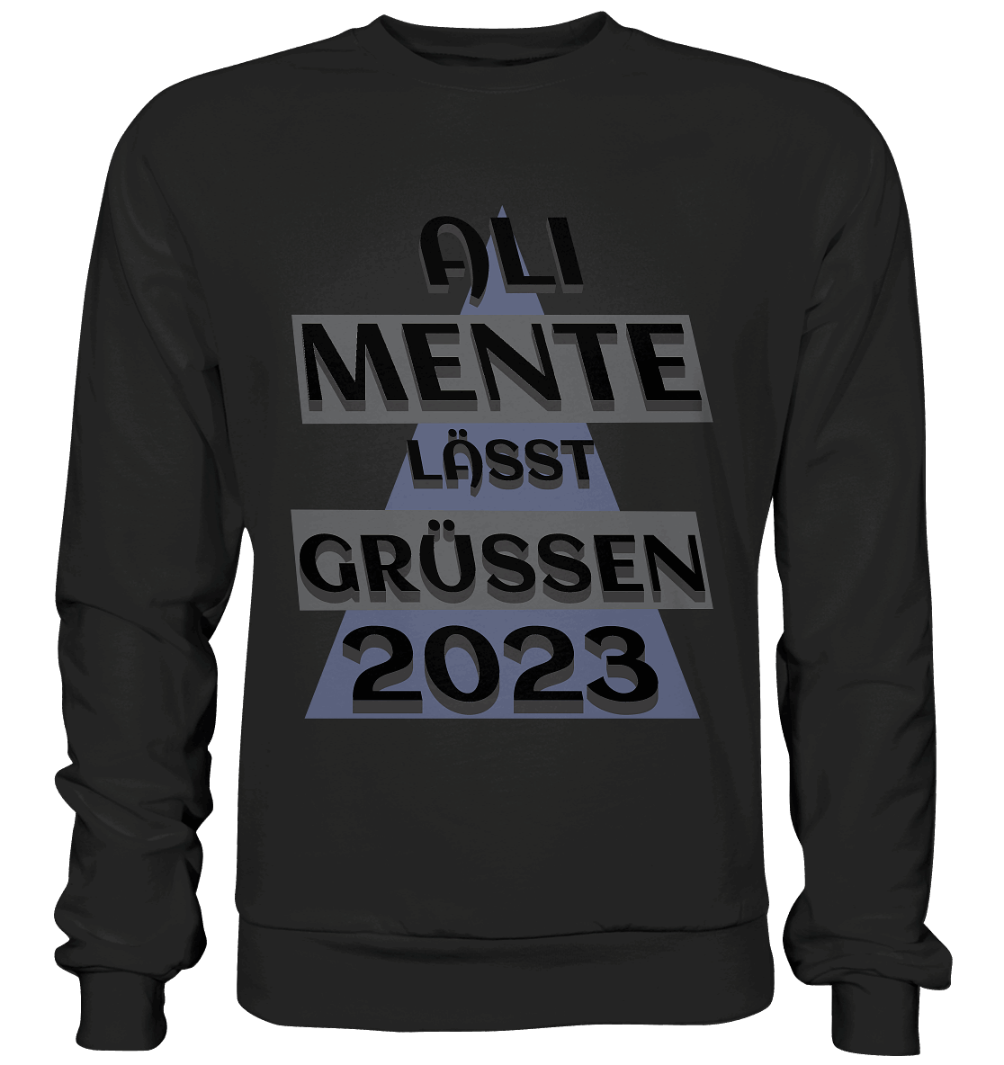 Ali Mente grüßt Euch, 2023, schwarzer Humor - Basic Sweatshirt