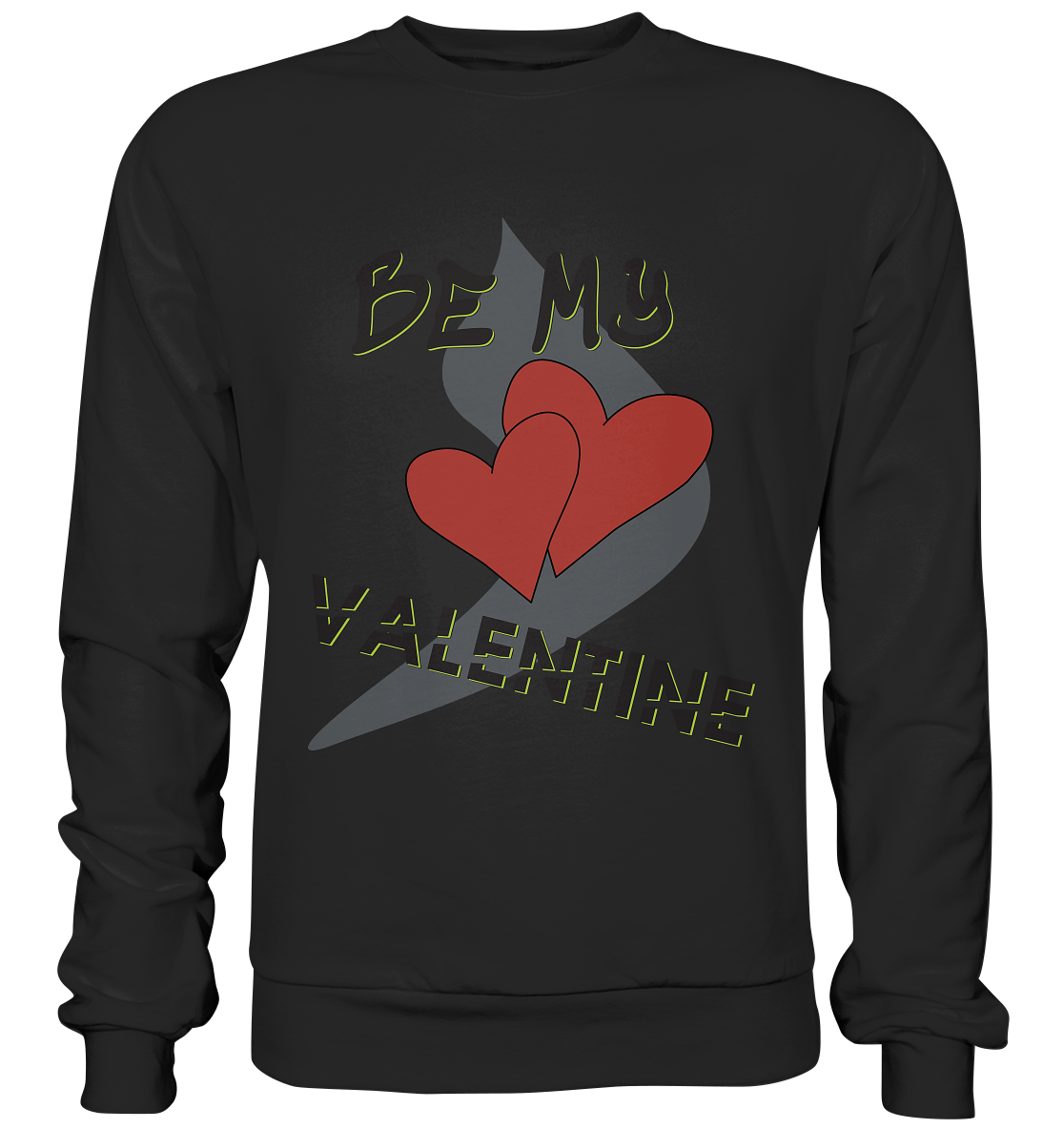 Be my Valentine, Valentinstag, 14. Februar - Basic Sweatshirt