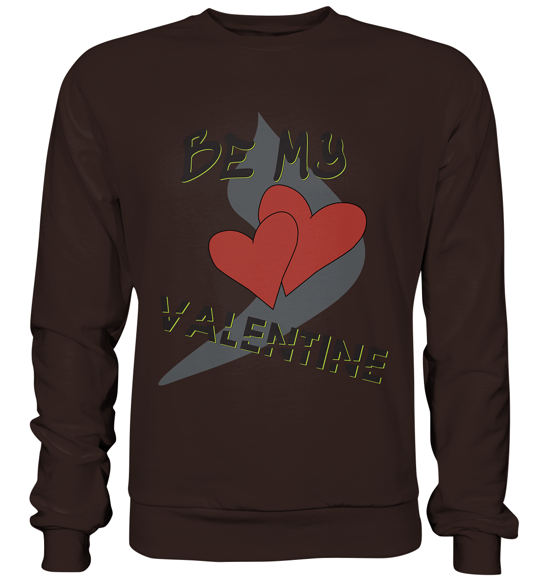 Be my Valentine, Valentinstag, 14. Februar - Basic Sweatshirt