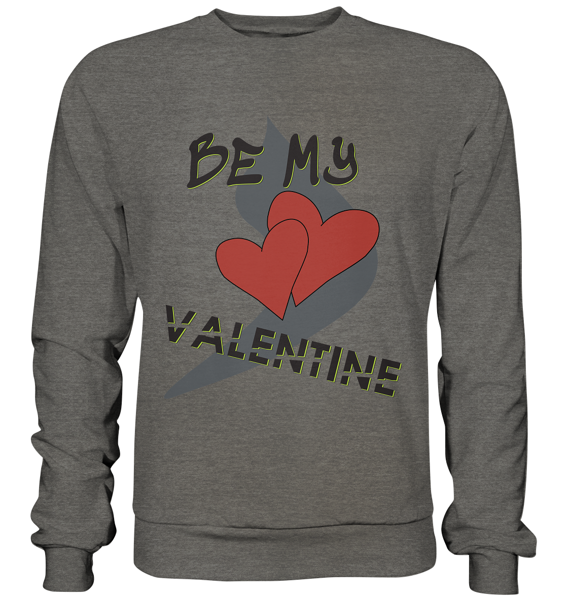 Be my Valentine, Valentinstag, 14. Februar - Basic Sweatshirt