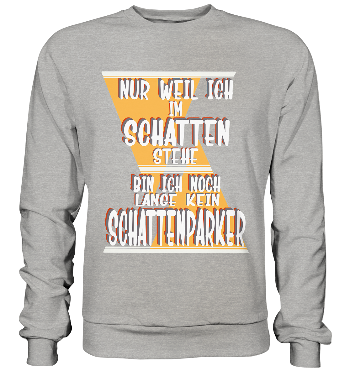 Schattenparker, mein Statement, Helles Design - Basic Sweatshirt