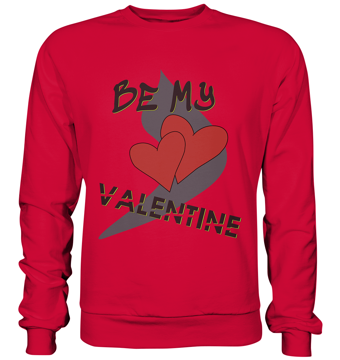 Be my Valentine, Valentinstag, 14. Februar - Basic Sweatshirt