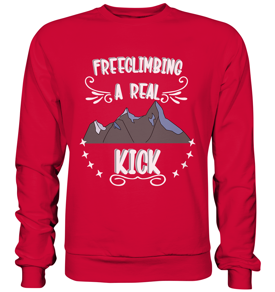 Freeclimbing - a real kick, sportlich & gefährlich - Basic Sweatshirt