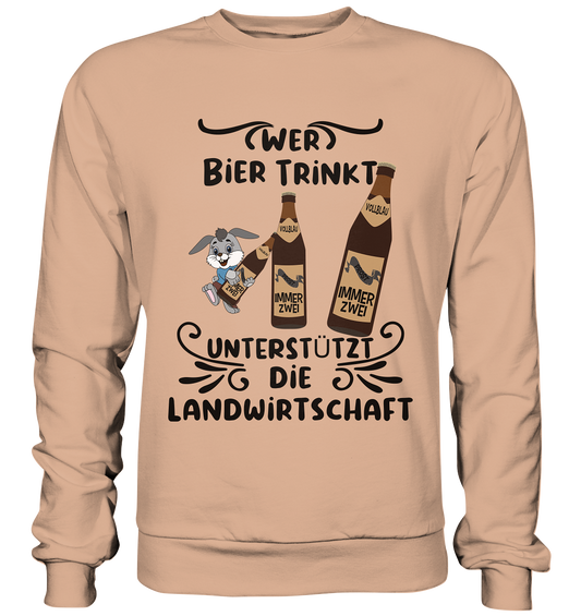 Wer Bier trinkt, Landwirtschaft unterstützen, Party - Basic Sweatshirt