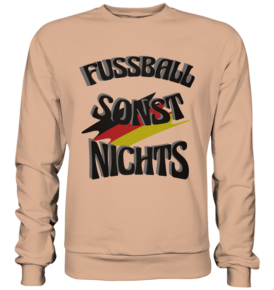 Fussball sonst nichts, Fanclub, Fussballvereine - Basic Sweatshirt